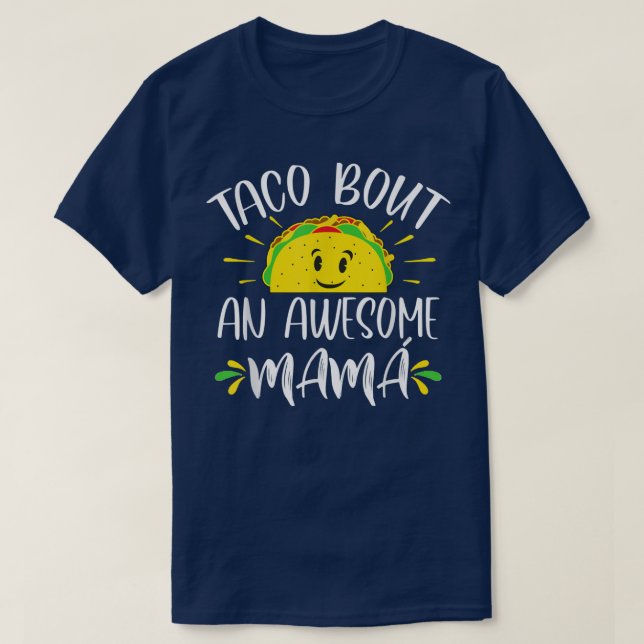 Taco Bout An Awesome Mama Spanish Mum Mothers Day  T-Shirt (Design Front)