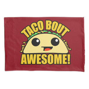 Taco Bout Awesome Pillowcase