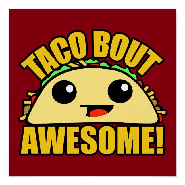 Taco Bout Awesome Poster (Front)