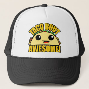Taco Bout  Awesome Trucker Hat