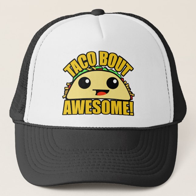 Taco Bout  Awesome Trucker Hat (Front)