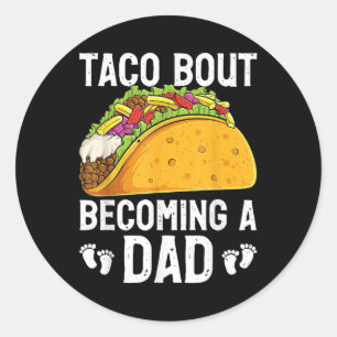 Taco Bout Becoming A Dad Funny Baby Reveal New Dad Classic Round Sticker