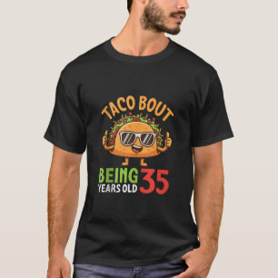 Taco Bout Being 35 Years Old Cool Sunglasses Taco T-Shirt