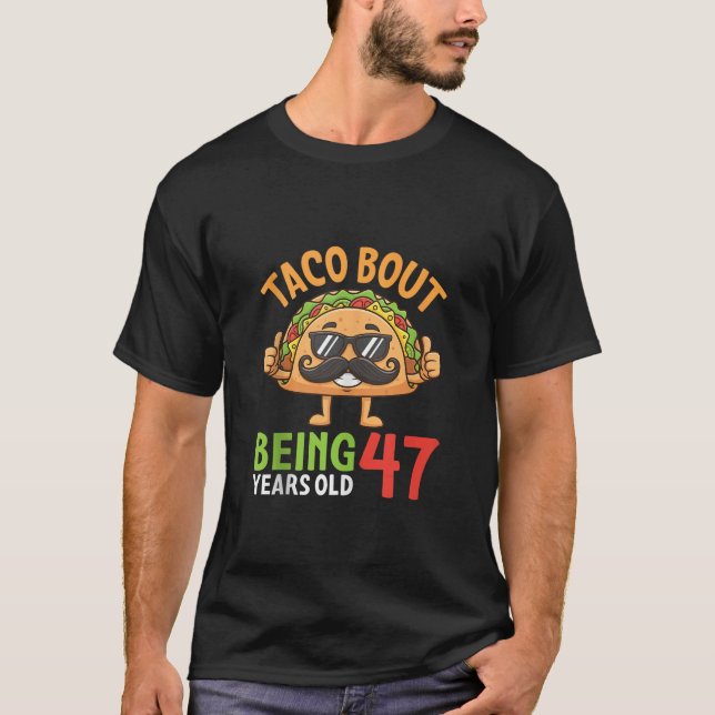 Taco Bout Being 47 Years Old Cool Sunglasses Taco  T-Shirt (Front)