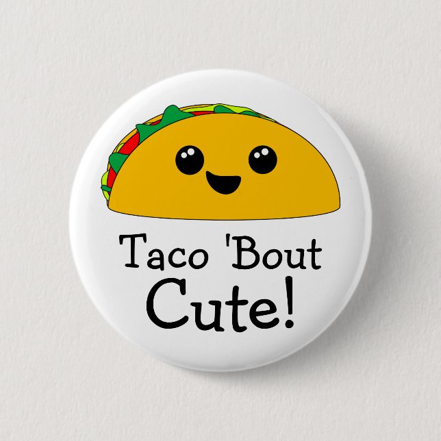 Taco 'Bout Cute Kawaii 6 Cm Round Badge (Front)