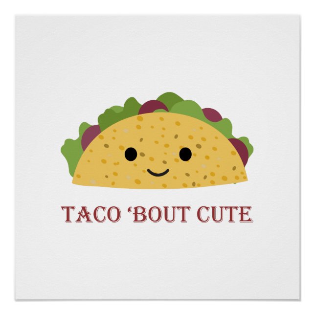 Taco Bout Cute Kawaii Taco Poster (Front)