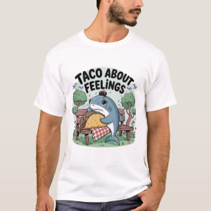 Taco Bout Feelings Funny Shark Mood T-Shirt