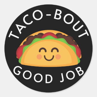 Taco-bout Good Job Kids Cute Classic Round Sticker