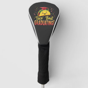 Taco 'Bout Graduating Graduation Cinco De Mayo Golf Head Cover