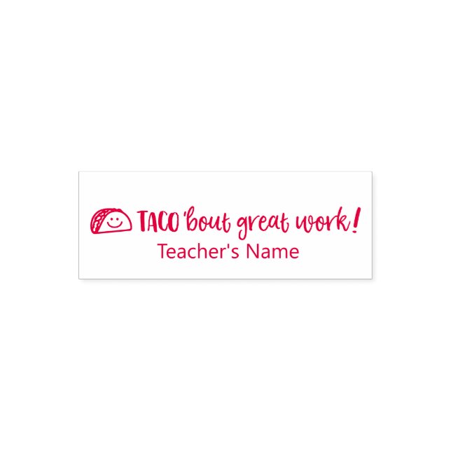 Taco 'bout great work self-inking stamp (Design)