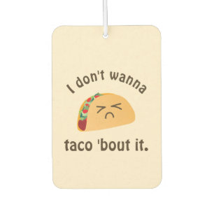 Taco 'Bout It Funny Word Play Cute Food Pun Humour Car Air Freshener