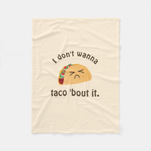 Taco 'Bout It Funny Word Play Cute Food Pun Humour Fleece Blanket (Front)