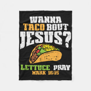 Taco Bout Jesus Lettuce Pray Cinco De Mayo Christi Fleece Blanket