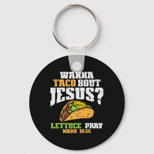 Taco Bout Jesus Lettuce Pray Cinco De Mayo Christi Key Ring