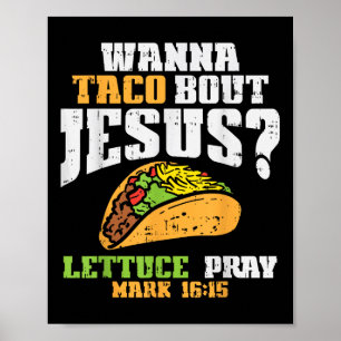 Taco Bout Jesus Lettuce Pray Cinco De Mayo Christi Poster