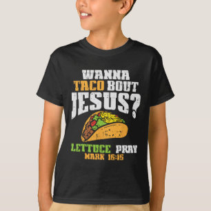 Taco Bout Jesus Lettuce Pray Cinco De Mayo Christi T-Shirt