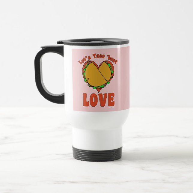 Taco Bout Love Funny Food Cartoon Heart Design Travel Mug (Left)