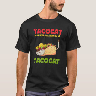 Taco cat spelled backward is taco cat  mexican T-Shirt