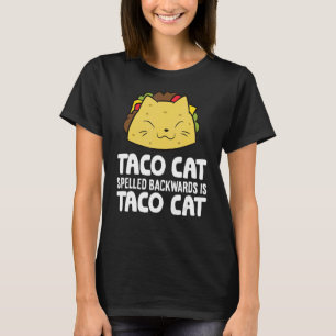 Taco Cat Spelled Backward Is Taco Cat T-Shirt