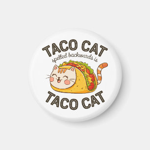 Taco Cat Spelled Backwards Is Taco Cat Cute Feline Magnet