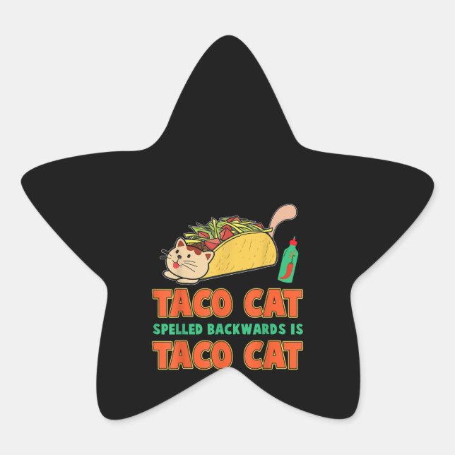 Taco Cat Spelled Backwards Is Taco Cat Funny Gift Star Sticker (Front)