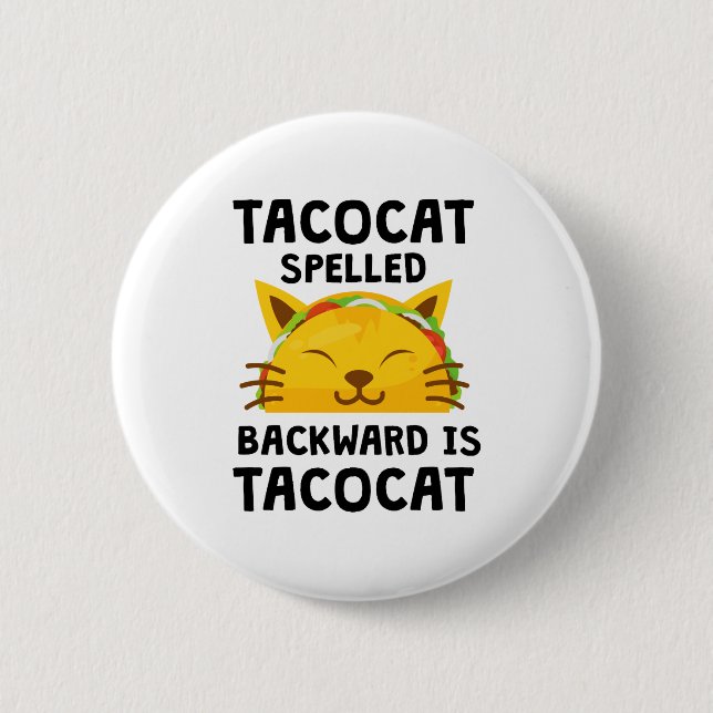 Taco Cat Spelled Backwards Is Taco Cat Funny Quote 6 Cm Round Badge (Front)