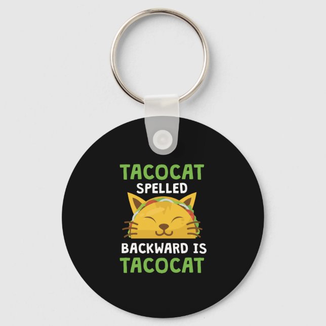 Taco Cat Spelled Backwards Is Taco Cat Funny Quote Key Ring (Front)