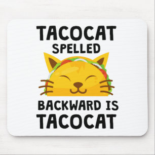 Taco Cat Spelled Backwards Is Taco Cat Funny Quote Mouse Mat