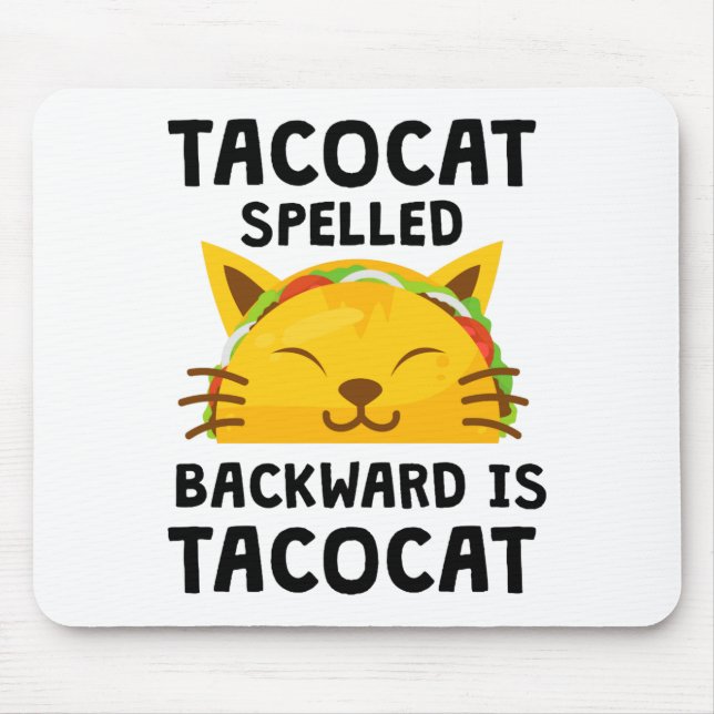 Taco Cat Spelled Backwards Is Taco Cat Funny Quote Mouse Mat (Front)