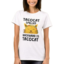 Taco Cat Spelled Backwards Is Taco Cat Funny Quote