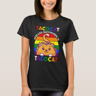 Taco Cat Spelled Backwards Is Taco Cat Rainbow T-Shirt