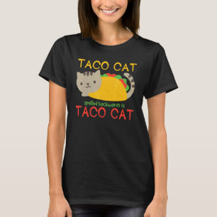 Taco Cat Spelled Backwards Is Taco Humour Cat T-Shirt