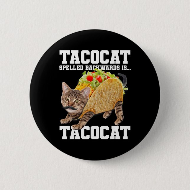 Taco Cat Spelled Backwards Is Tacocat Meme Silly C 6 Cm Round Badge (Front)