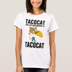 TACO CAT SPELLED BACKWARDS IS TACOCAT T-SHIRTS