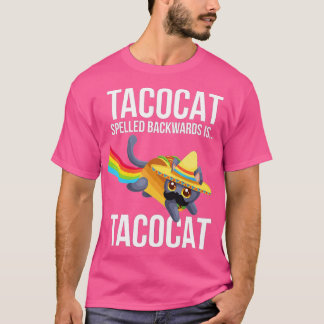 Taco Cat Spelled Backwards Palindrome - Funny Cat  T-Shirt