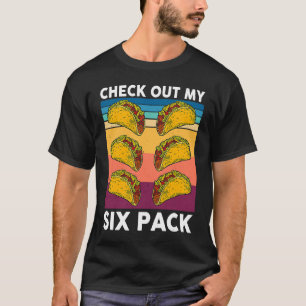 Taco Check Out My Six Pack Taco Gym Mexican Worko T-Shirt
