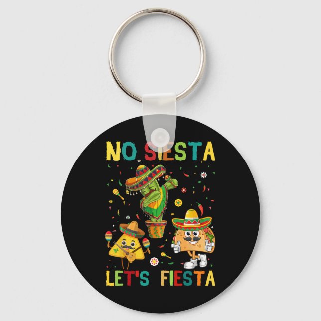 Taco Cinco 5 De Mayo No Siesta Let Fiesta Funny Ki Key Ring (Front)
