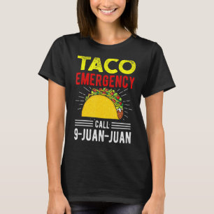 Taco Cinco De Mayo Taco Emergency Call 9 Juan Jua T-Shirt