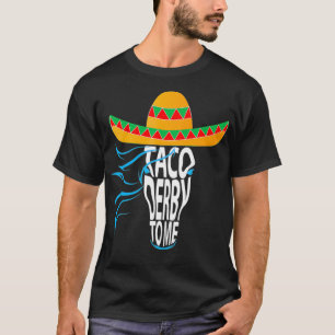 Taco derby to me  Cinco de mayo hat Horse lover T-Shirt