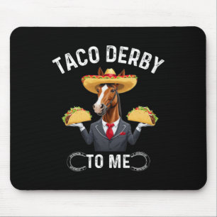 Taco Derby To Me Cinco De Mayo Mouse Mat