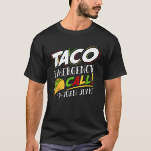 Taco Emergency Call 9 Juan Juan Cinco De Mayo Love T-Shirt