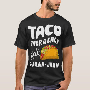 Taco Emergency Call 9 Juan Juan Cinco De Mayo Men T-Shirt