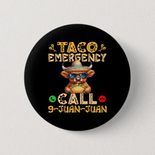 Taco Emergency Call 9 Juan Juan Cinco De Mayo Mexi 6 Cm Round Badge