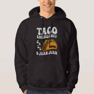 Taco Emergency Call 9 Juan Juan Cinco de Mayo Mexi Hoodie