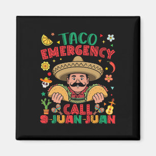 Taco Emergency Call 9 Juan Juan Cinco De Mayo Mexi Magnet