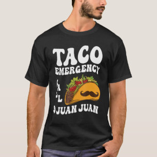 Taco Emergency Call 9 Juan Juan Cinco de Mayo Mexi T-Shirt