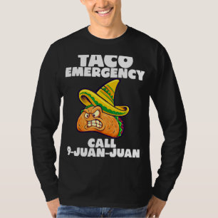 Taco Emergency Call 9 Juan Juan Cinco De Mayo T-Shirt