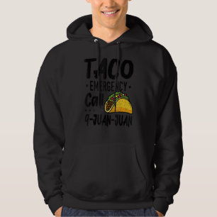 Taco Emergency Call 9 Juan Juan Cinco De Mayo  Tac Hoodie