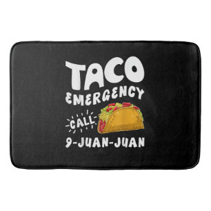 Taco Emergency Call 9 Juan Juan Funny Bath Mat