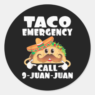 Taco Emergency Call 9 Juan Juan Funny Cinco De May Classic Round Sticker